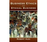 Business Ethics and Ethical Business