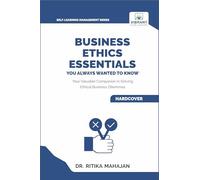 Business Ethics Essentials You Always Wanted To Know