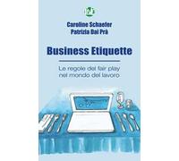 Business Etiquette. Le regole del fair play nel mondo del lavoro