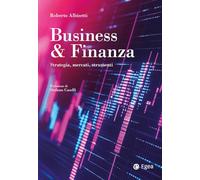 Business & Finanza. Strategia, mercati, strumenti - Albisetti Roberto 2024
