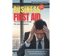 Business First Aid: The Emergency Guide for your Company: 1