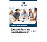 Business Game, der Beitrag zum Lernen in der Unternehmenswelt: Ein Markttrend für das Lernen, zwischen der Gemeinschaft durch Interaktion