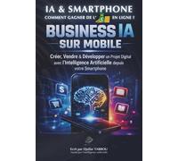 Business IA sur Mobile : IA & Smartphone - Comment gagner de l'argent en ligne ?