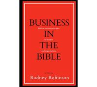 Business in the Bible: Biblical Success Principles for Leaders and Organizations