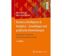 Business Intelligence & Analytics: Grundlagen Und Praktische Anwendungen; Eine Einführung in Die It-basierte Managementunterstützung: Grundlagen Und ... Die It-basierte Managementunterstützung