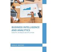 Business Intelligence and Analytics: Concepts, Techniques and (Copertina rigida)