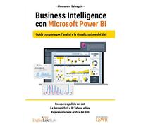 Business Intelligence con Microsoft Power BI. Guida completa per l'analisi e la visualizzazione dei dati