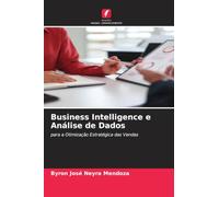 Business Intelligence e Análise de Dados: para a Otimização Estratégica das Vendas
