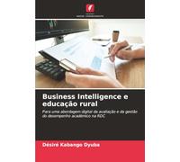 Business Intelligence e educação rural: Para uma abordagem digital da avaliação e da gestão do desempenho académico na RDC