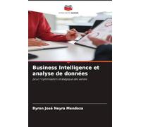 Business Intelligence et analyse de données: pour l'optimisation stratégique des ventes