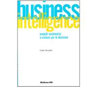Business intelligence. Modelli matematici e sistemi per le decisioni