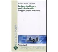 Business intelligence per l'azienda snella. Sviluppo e governo del busines...