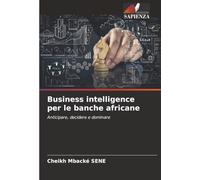 Business intelligence per le banche africane: Anticipare, decidere e dominare