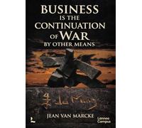 Business Is the Continuation of War by Other Means /anglais