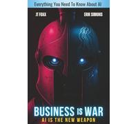 Business is War: AI is the New Weapon