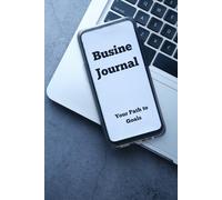 Business Journal: Your Path to Strategic Goals and Conscious Action