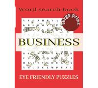 BUSINESS Large Print Word Search: Themed Word Search Puzzle Book for adults, 55 puzzles about BUSINESS