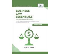 Business Law Essentials You Always Wanted To Know: A Practical Guide to Contract Law, Intellectual Property, Employment, Taxation, and Data Protection
