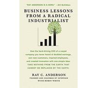 Business Lessons from a Radical Industrialist