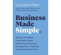 Business Made Simple: 60 Days to Master Leadership, Communication, Sales, and More