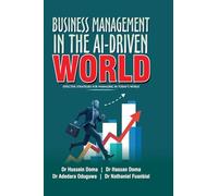 Business Management in the AI-Driven World: (Effective strategies for Managing in Today’s world)