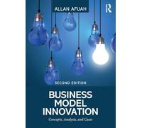 Business Model Innovation: Concepts, Analysis, and Cases