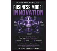 Business Model Innovation: Designing New Growth Engines for the Digital Economy: 8