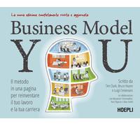 Business Model You. Il metodo in una pagina per reinventare il tuo lavoro ...