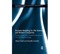 Business Modeling for Life Science and Biotech Companies: Creating Value and Competitive Advantage with the Milestone Bridge