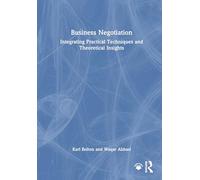 Business Negotiation: Integrating Practical Techniques and Theoretical Insights