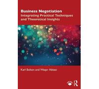 Business Negotiation: Integrating Practical Techniques and Theoretical Insights
