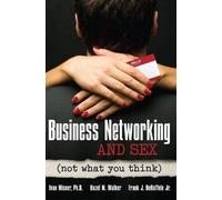 Business Networking and Sex: Not What You Think