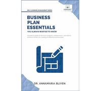 Business Plan Essentials You Always Wanted To Know: A Practical Guide to Writing Effective Business Plans, Market Analysis, Financial Projections, and More
