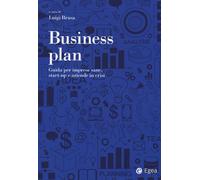 Business Plan. Guida Per Imprese Sane, Start-Up E Aziende In Crisi - 2024 - EGEA
