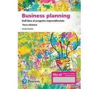 Business planning. Dall'idea al progetto imprenditoriale. Ediz. MyLab. Con...