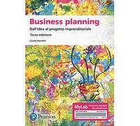 Business planning. Dall'idea al progetto imprenditoriale. Ediz. MyLab. Con...