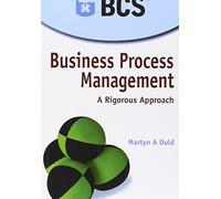 Business Process Management: A Rigorous Approach