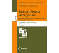 Business Process Management: Responsible BPM Forum, Process Technology Forum, Educators Forum: BPM 2025 RBPM, PT, and Educators Forum, Seville, Spain, ... 31-september 5, 2025, Proceedings: 565