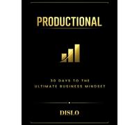 Business Productional: 30 Days to the Ultimate Business Mindset