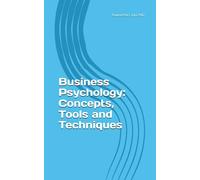 Business Psychology: Concepts, Tools and Techniques
