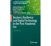 Business Resilience and Digital Technology in the Post-Pandemic Era: A Global Case