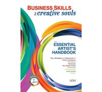 Business Skills for Creative Souls: The Essential Artist's Handbook - AA.VV.