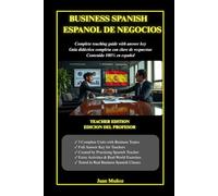 Business Spanish: Complete Teaching Guide with Answer Key | Español de Negocios: Master Business Communication in Spanish | Complete Teaching Guide ... Grammar & Answer Key for B1-B2 Students