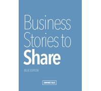 Business Stories to Share. Blue Edition