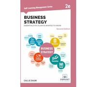 Business Strategy Essentials You Always Wanted To Know (Second Edition): A Beginner's Guide to Strategic Management, Porter's Five Forces, Industry Life Cycles & Execution