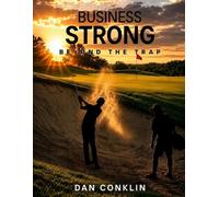 Business Strong, Beyond the Trap