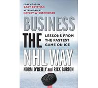 Business the NHL Way: Lessons from the Fastest Game on Ice