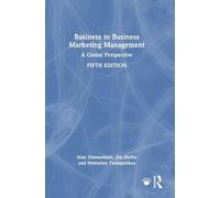 Business to Business Marketing Management: A Global Perspective