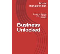 Business Unlocked: Secrets to Startup and Scale-Up Success
