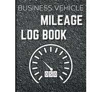 Business Vehicle Mileage Log Book: Vehicle Mileage Tracker for Business & Personal Taxes | Odometer Logbook for Cars, Trucks, and More | Perfect Gift for Vehicle Owners